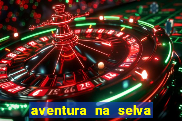 aventura na selva uma fernando sabino uma